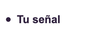 Tu señal